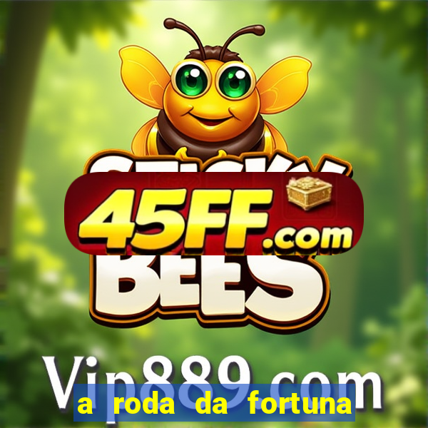 a roda da fortuna o que ele sente por mim
